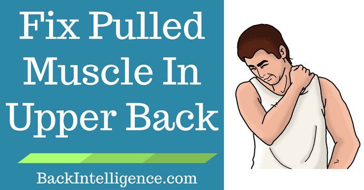 Pulled Muscle in Upper Back? Natural Treatments and Exercsies