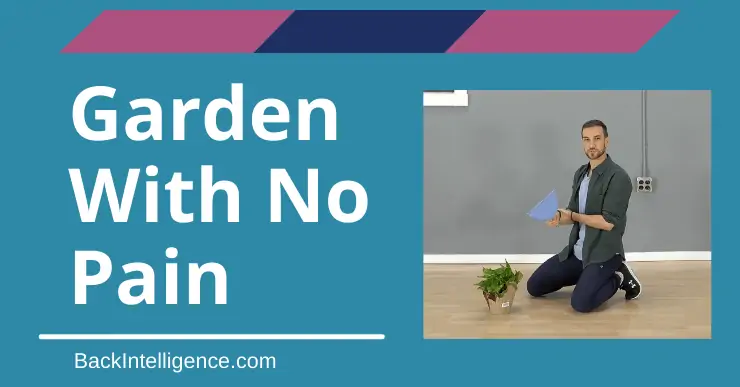 Gardening without back pain